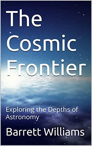 Exploring the Cosmic Frontier