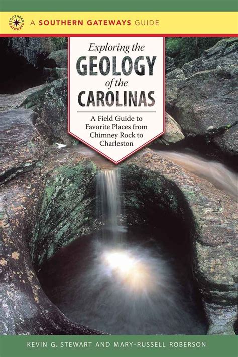 Exploring the Geology of the Carolinas: A Field Guide to Favorite Places from Chimney Rock to Charl Reader