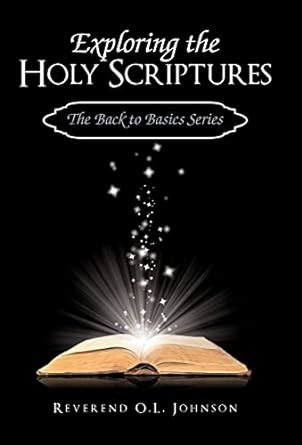 Exploring the Holy Scriptures The Back to Basics Series Kindle Editon