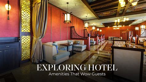 Exploring the Hotel's Grand Amenities