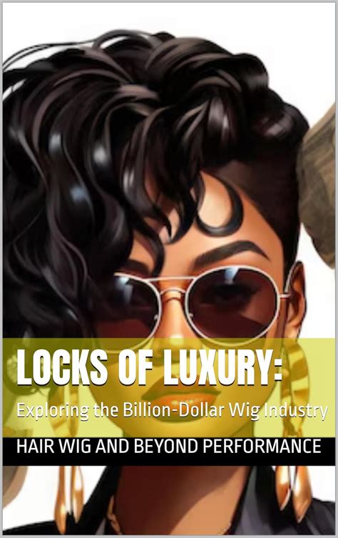 Exploring the Luxury Wigs Market