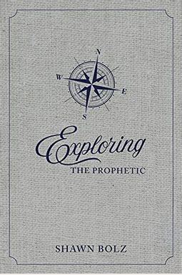 Exploring the Prophetic Devotional A 90 day journey of hearing God s Voice Kindle Editon