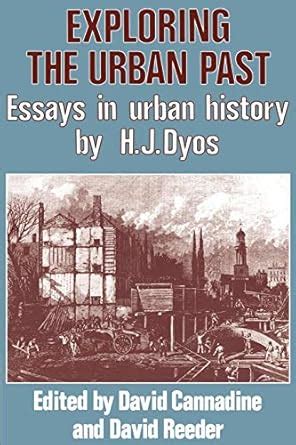 Exploring the Urban Past Essays in Urban History by H J Dyos PDF