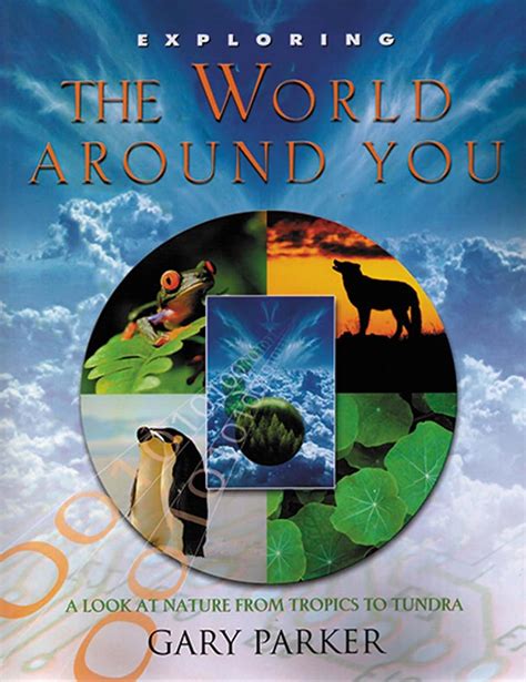 Exploring the World Around You A Look at Nature from Tropics to Tundra Exploring New Leaf Press Reader