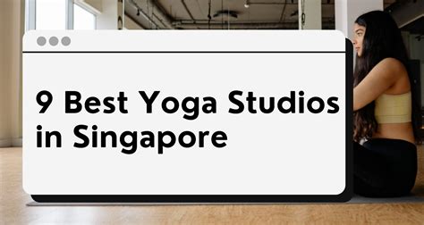 Exploring the World of Yoga Studios in Singapore: A Comprehensive Guide