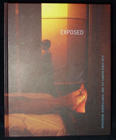 Exposed Voyeurism Surveillance and the Camera Since 1870 PDF
