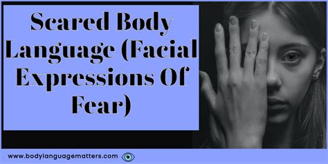 Expressions for Scared: Uncover the Body Language That Reveals Fear