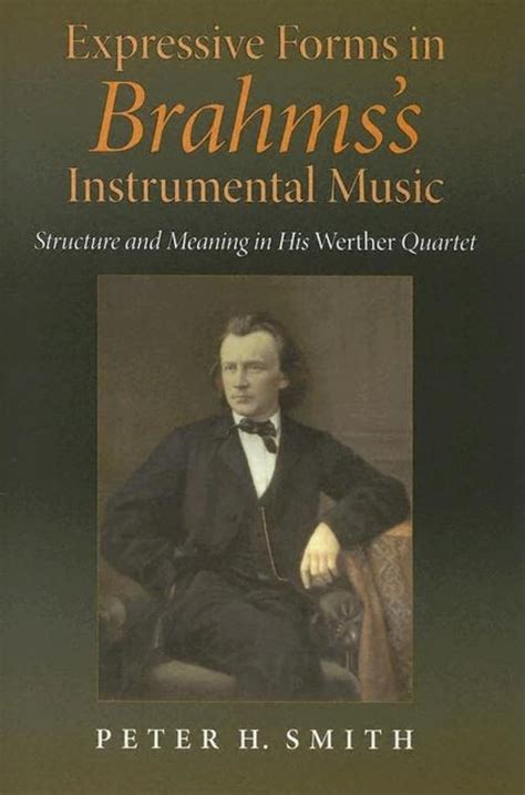 Expressive Forms in Brahms's Instrumental Music Structure and Meaning i Reader