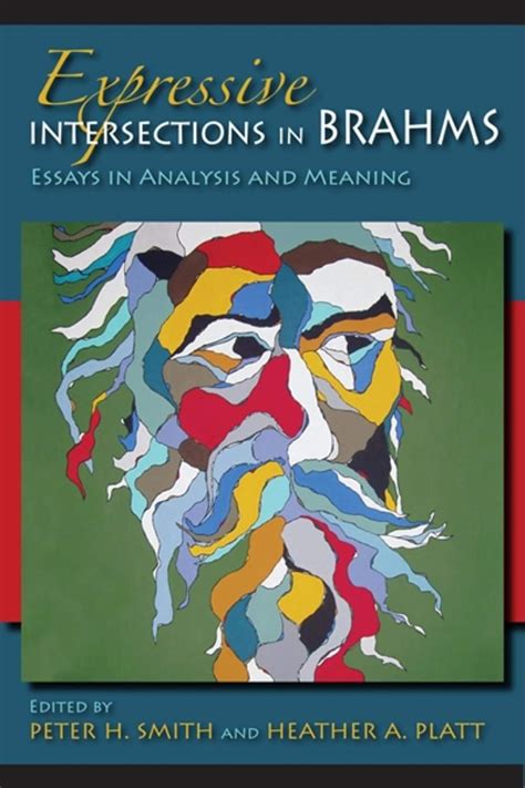 Expressive Intersections in Brahms Essays in Analysis and Meaning Reader