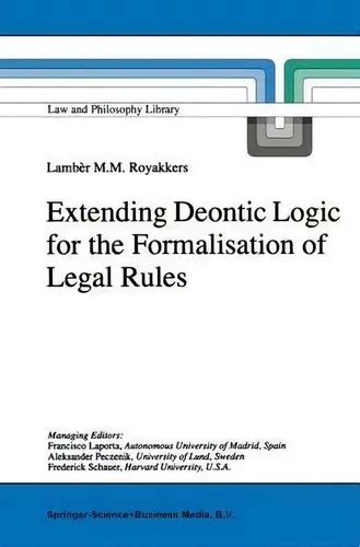 Extending Deontic Logic for the Formalisation of Legal Rules 1st Edition Epub