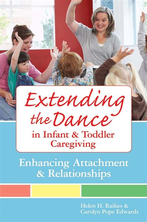 Extending the Dance in Infant and Toddler Caregiving:: Enhancing Attachment and Relationships PDF