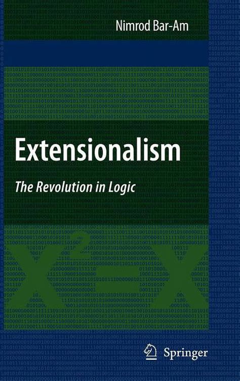 Extensionalism The Revolution in Logic 1st Edition Kindle Editon