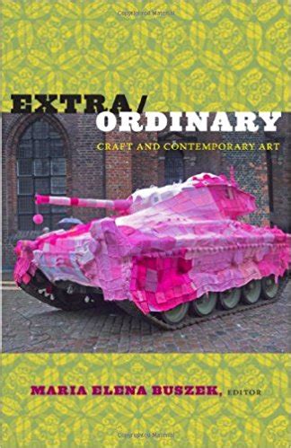 Extra/Ordinary Craft and Contemporary Art Epub