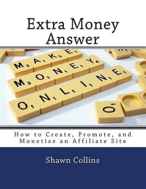 Extra_Money_Answer_How_to_Create_Promote_and_Monetize_an_Affiliate_Site_eBook_Shawn_Collins Ebook PDF