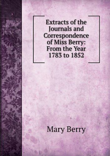 Extracts from the Journals and Correspondence of Miss Berry From the Year 1783 to 1852 Vol 3 Classic Reprint Reader