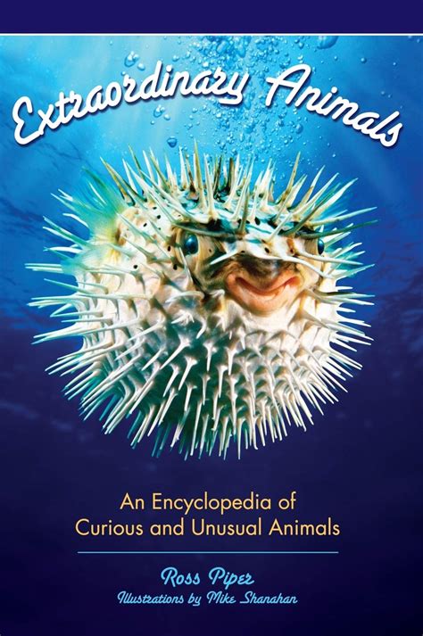 Extraordinary Animals: An Encyclopedia of Curious and Unusual Animals PDF