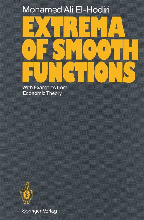 Extrema of Smooth Functions With Examples From Economic Theory Reader