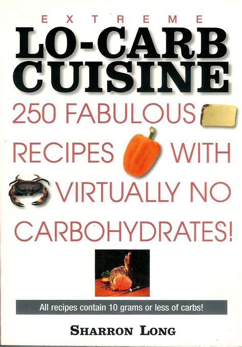 Extreme Lo-Carb Cuisine 250 Recipes With Virtually No Carbohydrates Doc