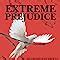 Extreme Prejudice The Terrifying Story of the Patriot Act and the Cover Ups of 9 11 and Iraq Doc