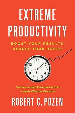 Extreme Productivity Boost Your Results, Reduce Your Hours Doc