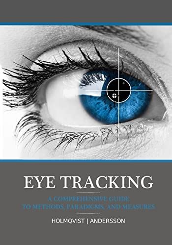 Eye Tracking A comprehensive guide to methods and measures Doc
