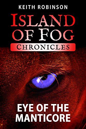 Eye of the Manticore Island of Fog Chronicles Reader