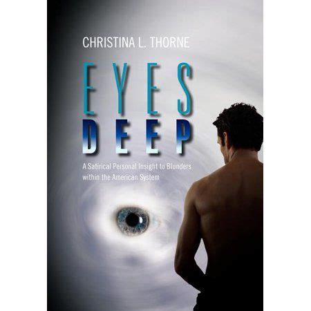 Eyes Deep A Satirical Personal Insight to Blunders Within the American System Doc