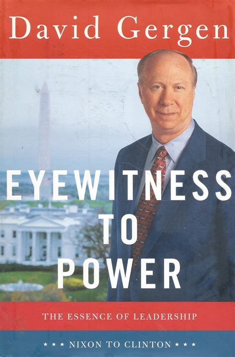 Eyewitness To Power The Essence of Leadership Nixon to Clinton Doc