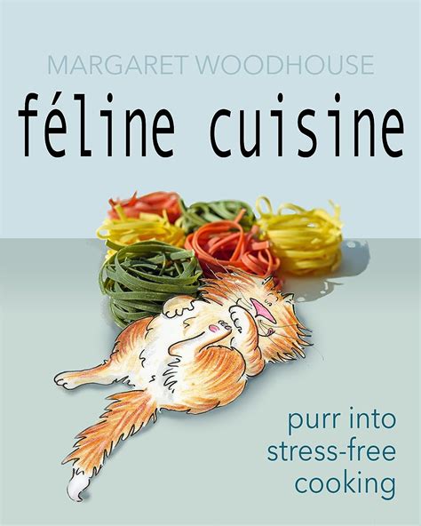 Féline Cuisine Purr into Stress-free Cooking Doc