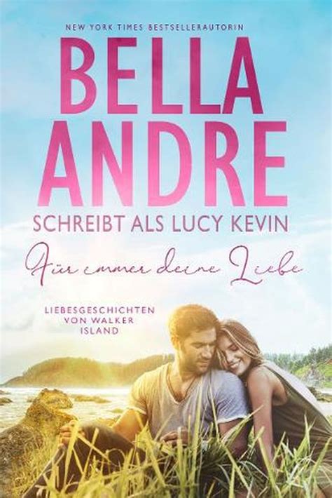 Für immer deine Liebe Liebesgeschichten von Walker Island Buch 1 Volume 1 German Edition PDF