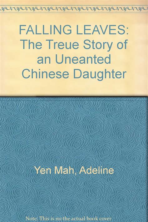 FALLING LEAVES The Treue Story of an Uneanted Chinese Daughter PDF