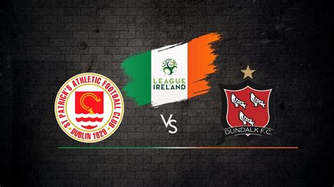 FC Dundalk x St Patrick's Athletic: Uma Rivalidade Histórica no Futebol Irlandês