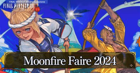 FF14 Moonfire Faire 2024: Everything You Need to Know