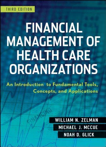 FINANCIAL MANAGEMENT OF HEALTHCARE ORGANIZATIONS BY ZELMAN Ebook Epub