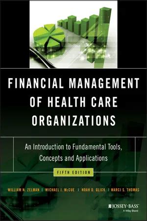 FINANCIAL MANAGEMENT OF HEALTHCARE ORGANIZATIONS BY ZELMAN Ebook Epub