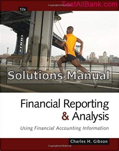 FINANCIAL REPORTING AND ANALYSIS GIBSON 12TH EDITION SOLUTIONS MANUAL FREE DOWNLOAD Ebook Kindle Editon