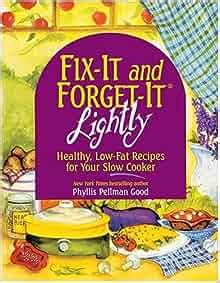 FIX-IT and FORGET-IT LIGHTLY Healthy Low-Fat Recipes for Your Slow Cooker Doc