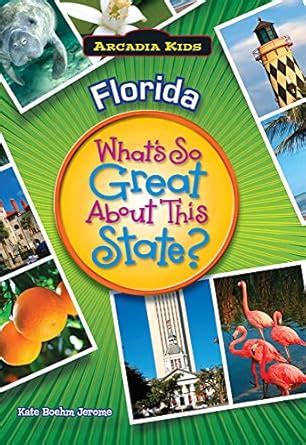 FLORIDA What s So Great About This State Arcadia Kids Kindle Editon