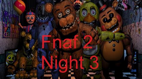 FNAF 2 Night 3: A Comprehensive Guide