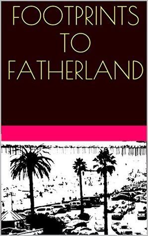 FOOTPRINTS TO FATHERLAND PDF