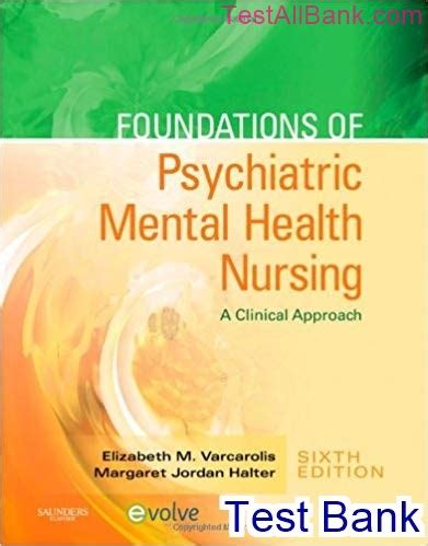 FOUNDATIONS OF PSYCHIATRIC MENTAL HEALTH NURSING 6TH EDITION TEST BANK VARCAROLIS Ebook Doc