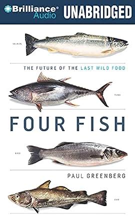 FOUR FISH THE FUTURE OF THE LAST WILD FOOD Ebook Doc