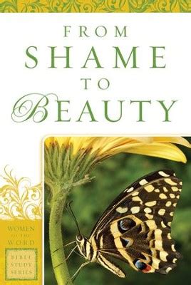 FROM SHAME TO BEAUTY WOMEN OF THE WORD BIBLE STUDY SERIES Ebook Doc