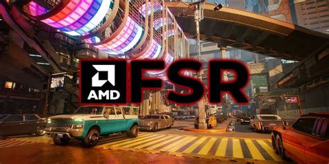 FSR 3 Cyberpunk 2077: Next-Level Performance for an Immersive Night City Experience