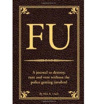 FU Relatives A Journal So You Destroy Rant and Vent without the Police Getting Involved Doc