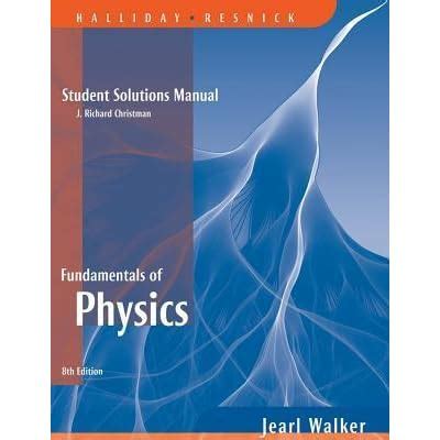 FUNDAMENTAL OF PHYSICS 8TH EDITION SOLUTION MANUAL PDF Ebook Kindle Editon