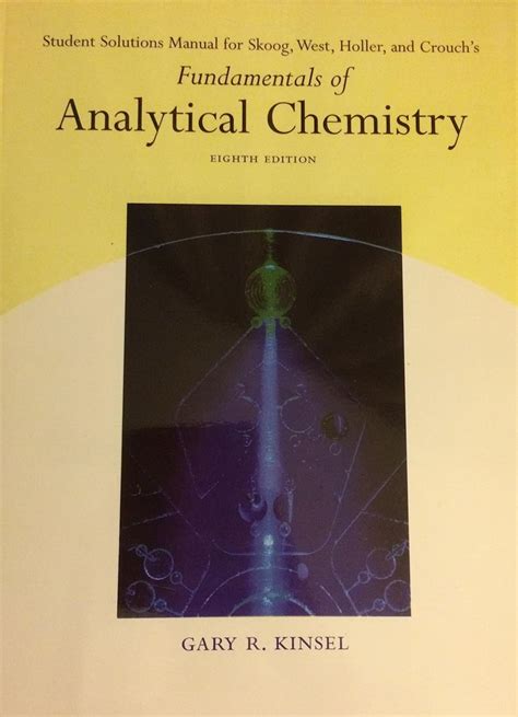 FUNDAMENTALS OF ANALYTICAL CHEMISTRY 8TH EDITION STUDENT SOLUTION MANUAL PDF Ebook Doc