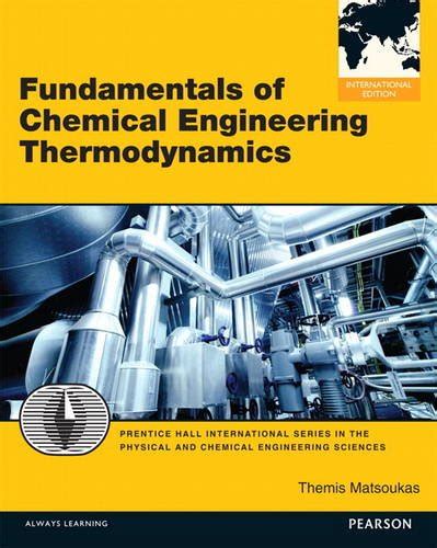 FUNDAMENTALS OF CHEMICAL ENGINEERING THERMODYNAMICS MATSOUKAS SOLUTION Ebook PDF