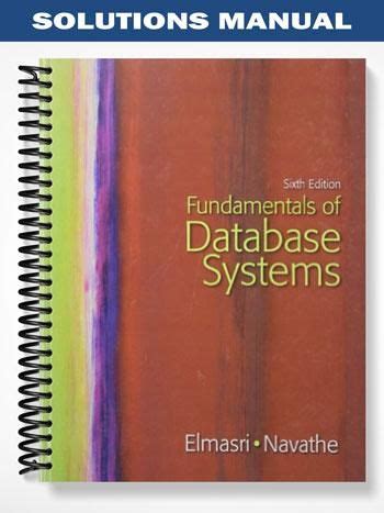 FUNDAMENTALS OF DATABASE SYSTEMS 6TH EDITION SOLUTION MANUAL Ebook Epub