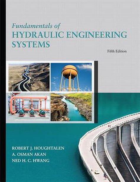 FUNDAMENTALS OF HYDRAULIC ENGINEERING SYSTEMS 4TH EDITION Ebook PDF